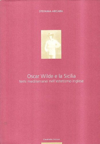 Oscar Wilde e la Sicilia. Temi mediterranei nell'estetismo inglese Contemporary literature