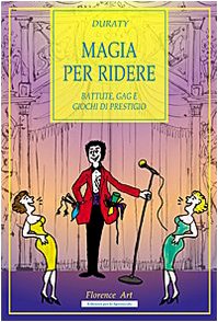 Magia per ridere. Battute, gag e giochi di prestigio book