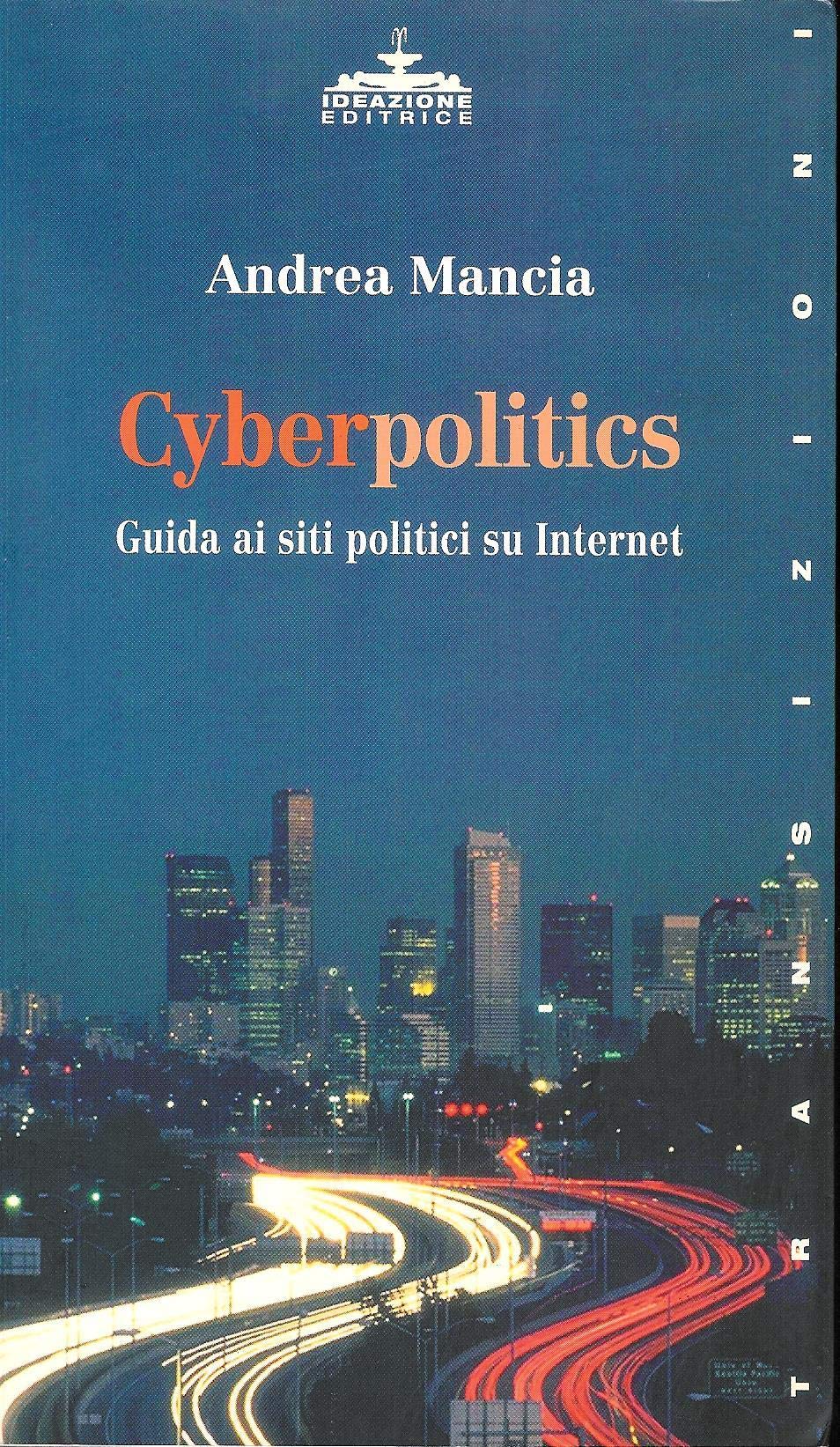 Cyberpolitics. Guida ai siti politici su Internet book