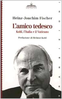 L'amico tedesco. Kohl, l'Italia e il Vaticano (Transizioni) Memories