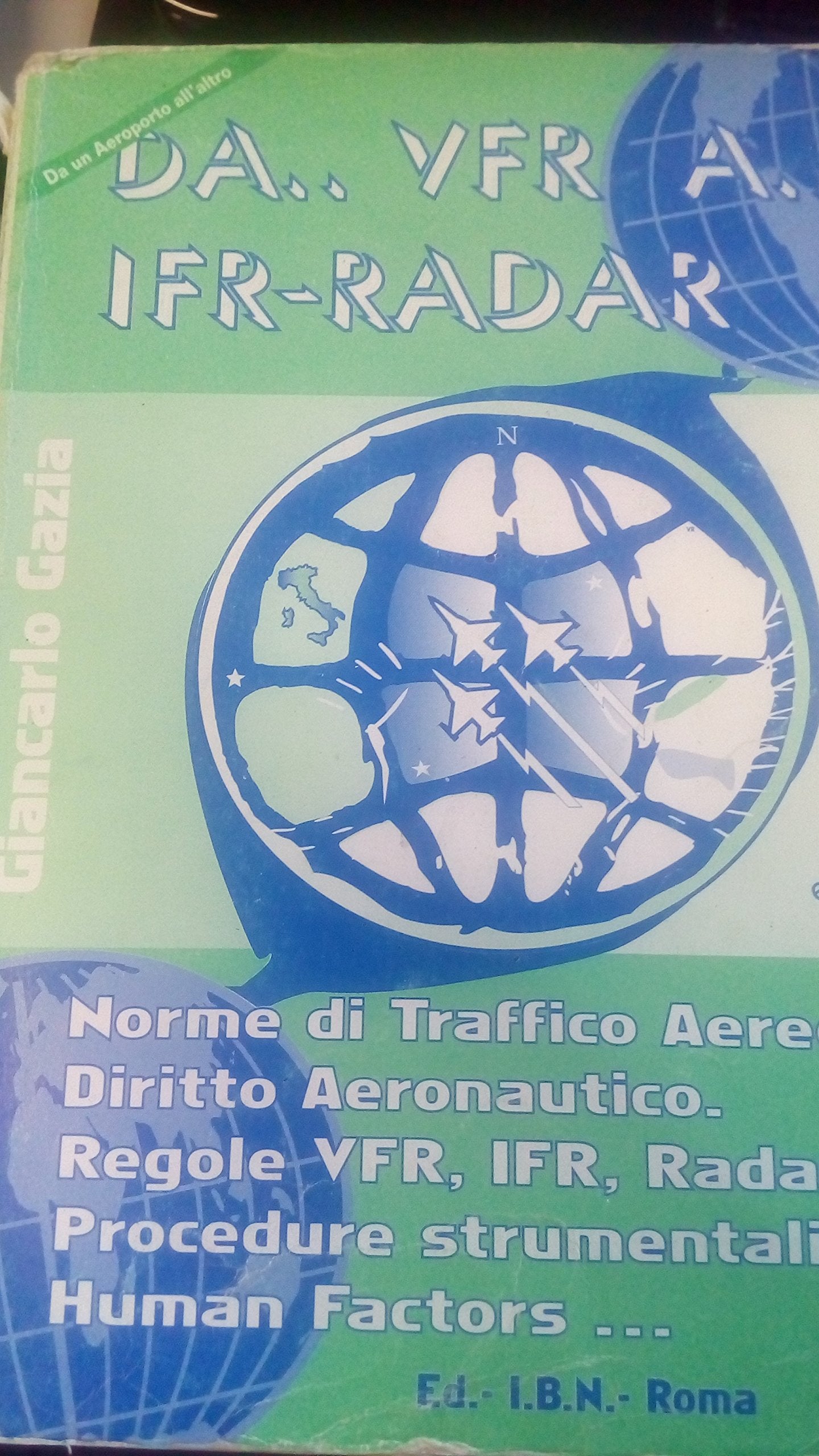 Da VFR a IFR-radar. Da un aeroporto all'altro (Icaro moderno. Scolastica) Business, Finance & Career