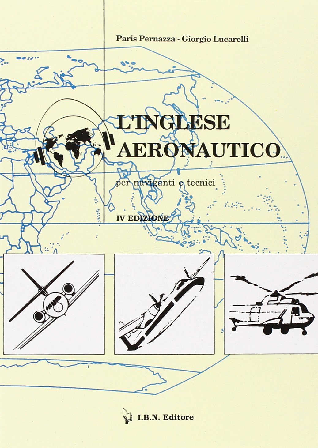 L'inglese aeronautico per naviganti e tecnici (Icaro moderno. Scolastica) Professional & Reference Books