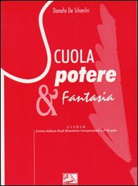 Scuola, potere & fantasia (Psicologia e pedagogia del benessere) Books