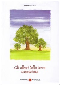 Gli alberi della terra sconosciuta (I quadretti di Phoebus) Novels & Short Stories