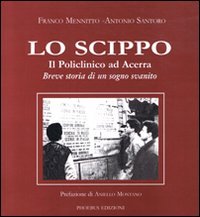 Lo scippo. Il Policlinico ad Acerra. Breve storia di un sogno svanito (Storico culturale) Medicine