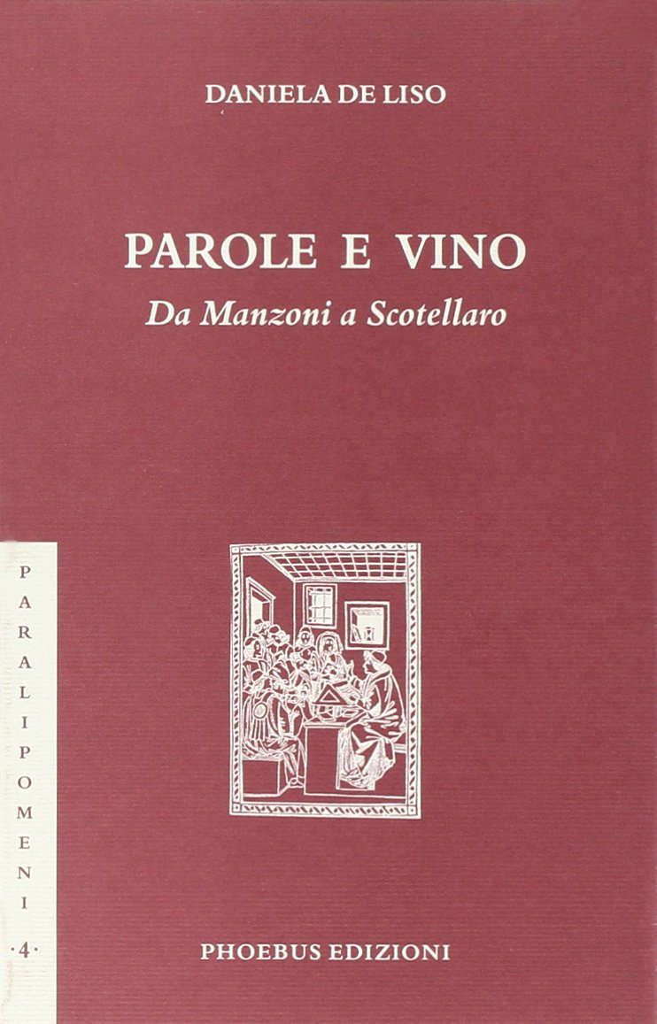 Parole e vino. Da Manzoni a Scotellaro (Paralipomeni) Contemporary literature