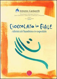 Cioccolato in fiale. I diritti del bambino in ospedale. Ediz. italiana, inglese, araba, francese e spagnola Children's books