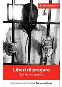 Liberi di pregare. Pregare per e con i carcerati (Hazzan) Social Sciences