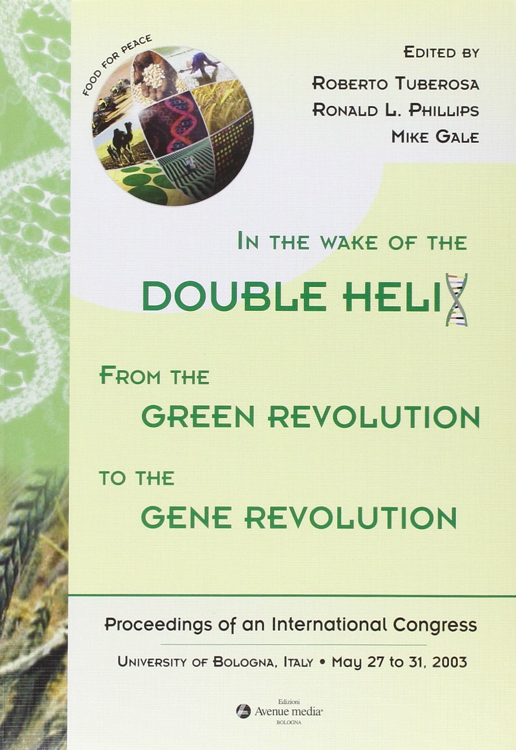 In the wake of the double helix. From the green revolution to the gene revolution Books