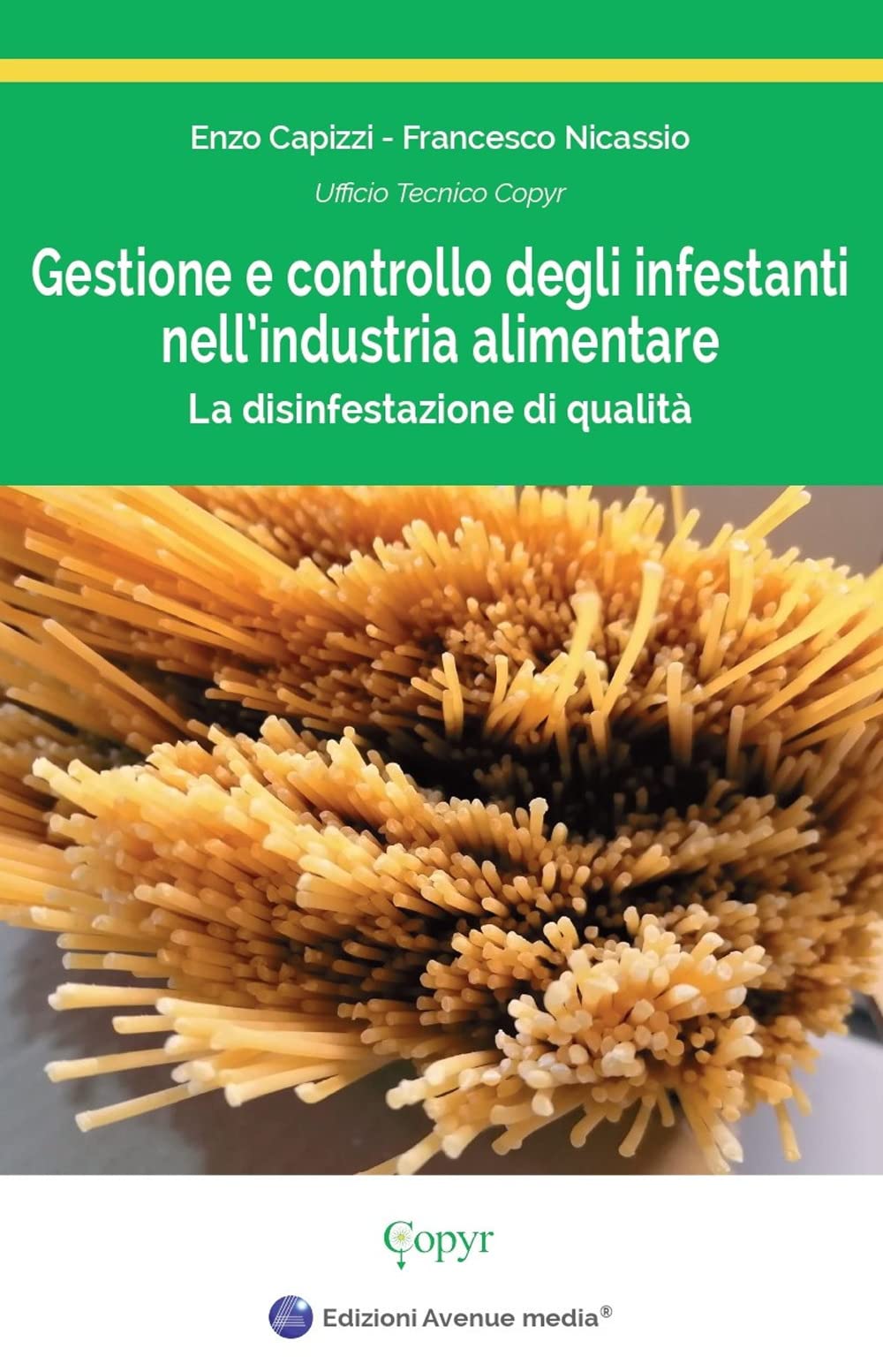 Gestione e controllo degli infestanti nell'industria alimentare. La disinfestazione di qualità Business & Technology