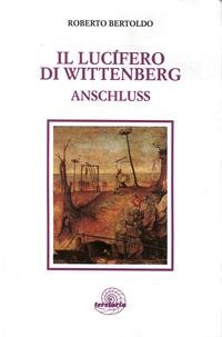 Il lucifero di Wittenberg. Anschluss (Letture) Contemporary literature