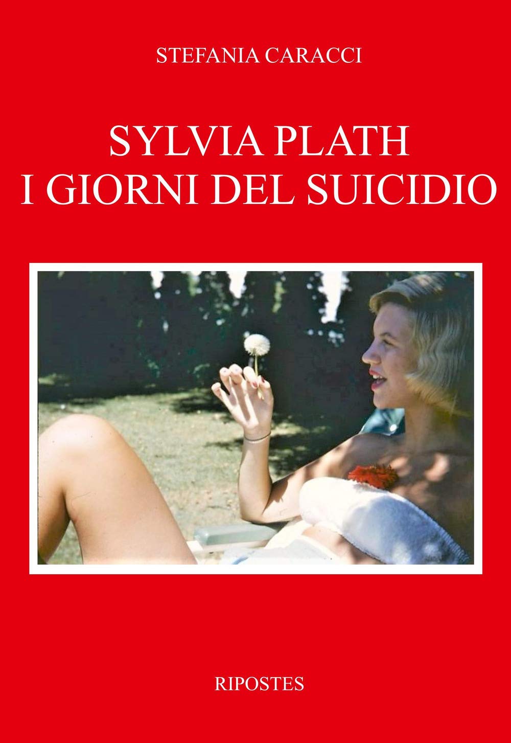 Sylvia Plath. I giorni del suicidio book