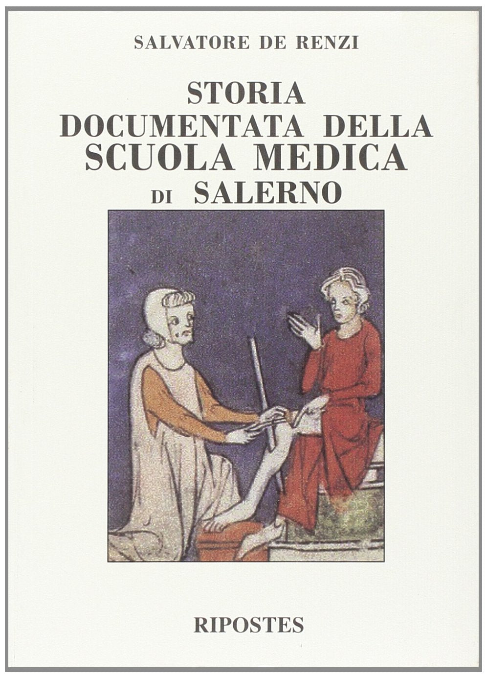 Storia documentata della Scuola medica di Salerno Medicine