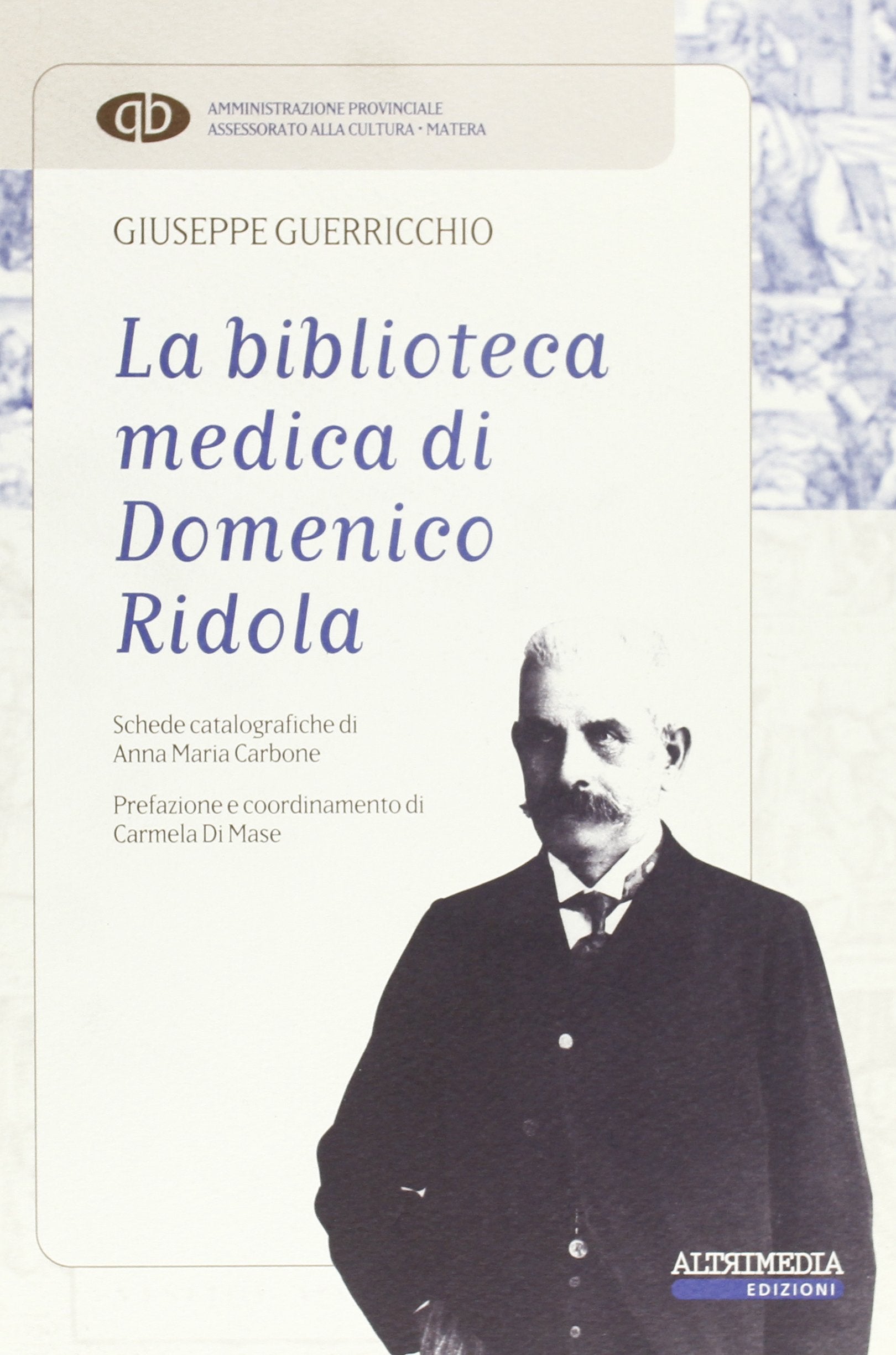 La biblioteca medica di Domenico Ridola (Quaderni della Biblioteca prov. Matera.NS) Medicine