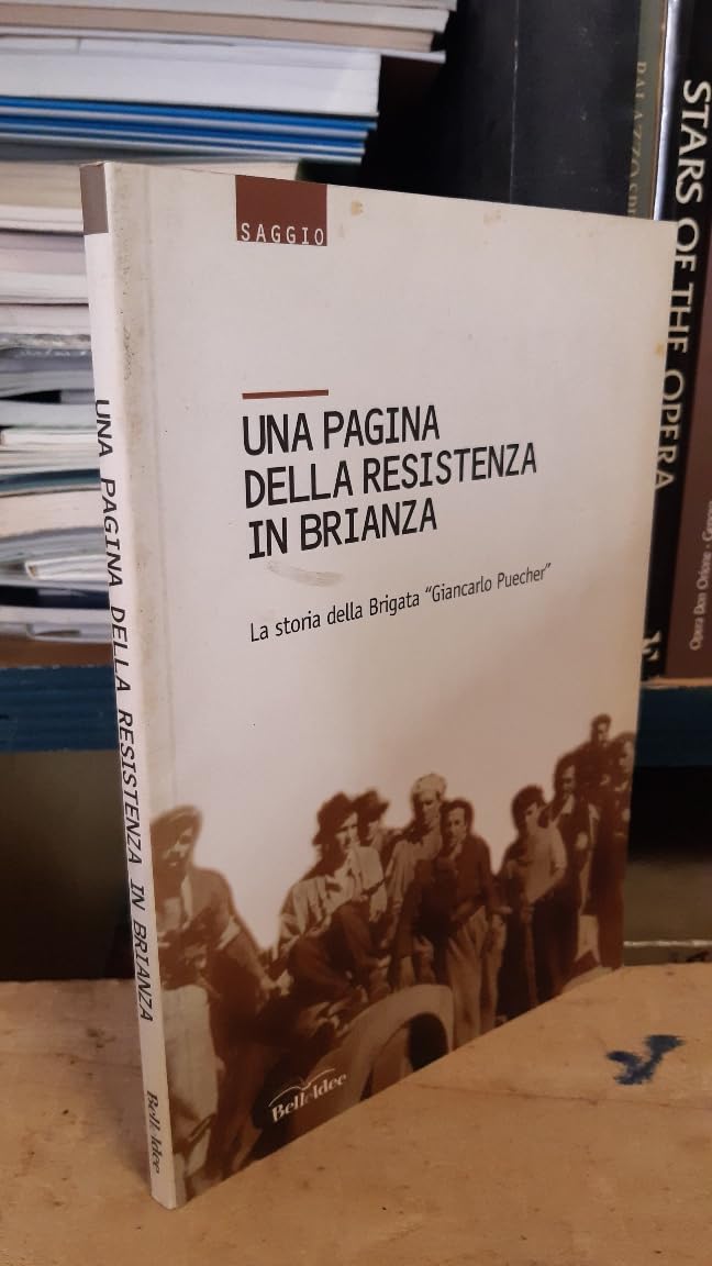 Una pagina della Resistenza in Brianza. La storia della Brigata «Giancarlo Puecher» book