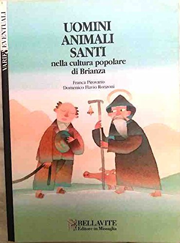 Uomini, animali, santi. Nella cultura popolare di Brianza (Varie & eventuali) Books