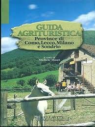 Guida agrituristica. Province di Como, Lecco, Milano e Sondrio book
