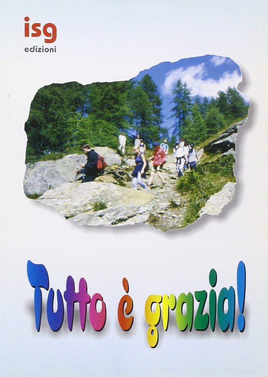 Tutto è grazia. Sussidio per campi scuola (Mondo giovani) Religion & Esotericism