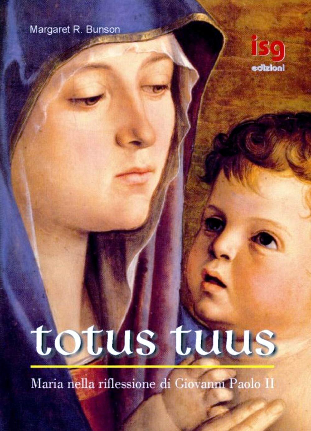 Totus tuus. Maria nella riflessione di Giovanni Paolo II (Con Maria) Religion & Esotericism
