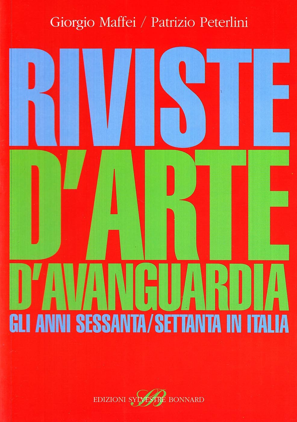 Riviste d'arte d'avanguardia. Gli anni Sessanta e Settanta in Italia (Vol. 1) book