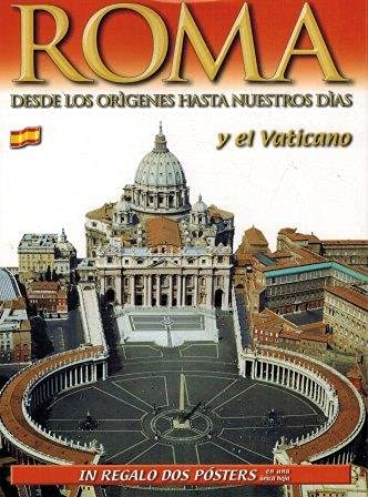 Roma dalle origini ai nostri giorni e il Vaticano. Il fascino, l'arte, la storia in 9 itinerari. Ediz. spagnola Leisure, Home & Garden