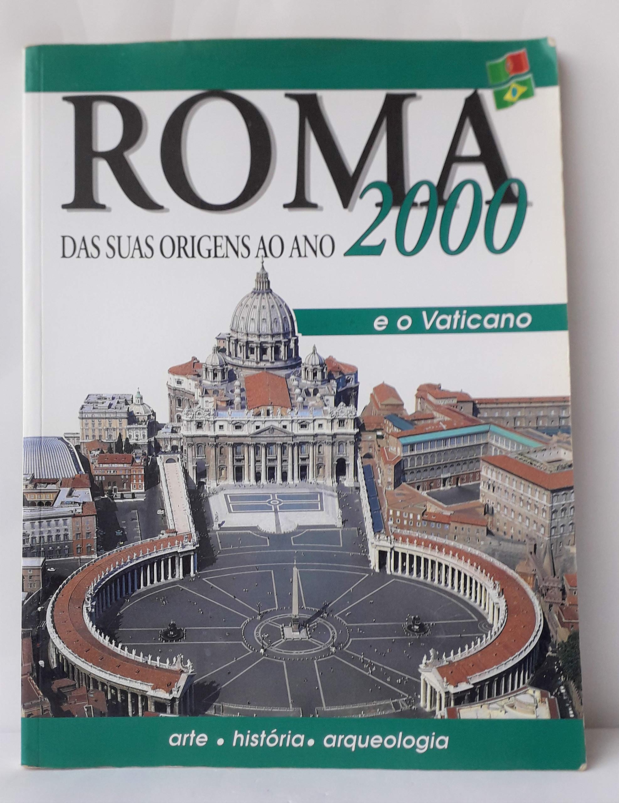 Roma dalle origini ai nostri giorni e il Vaticano. Il fascino, l'arte, la storia. Ediz. portoghese book