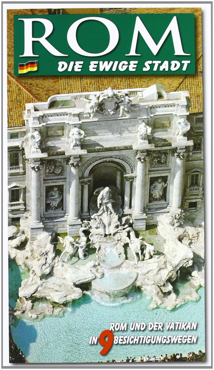 Roma. La città eterna. Guida artistica di Roma. Il Vaticano e la Cappella Sistina. Ediz. tedesca Leisure, Home & Garden