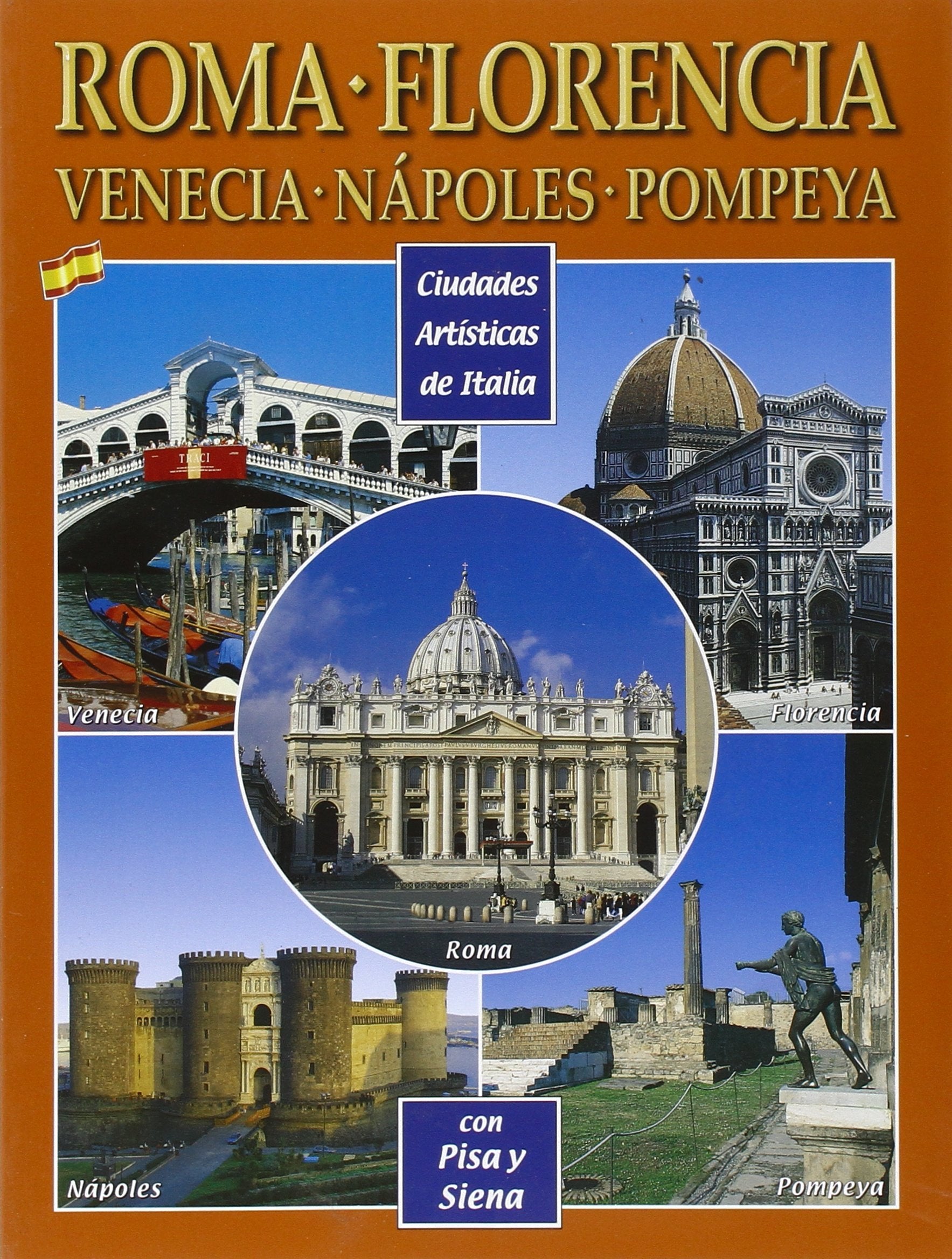 Città d'arte in Italia. Roma, Firenze, Venezia, Napoli, Pompei, Pisa e Siena. Ediz. spagnola book