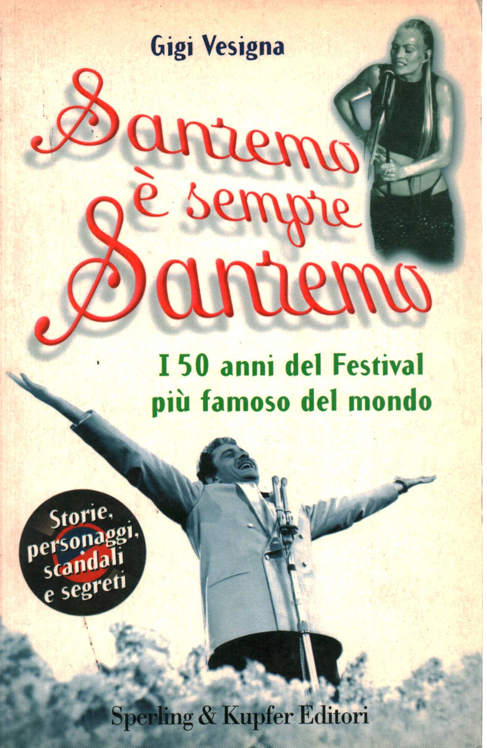 Sanremo è sempre Sanremo. I 50 anni del festival più famoso del mondo book