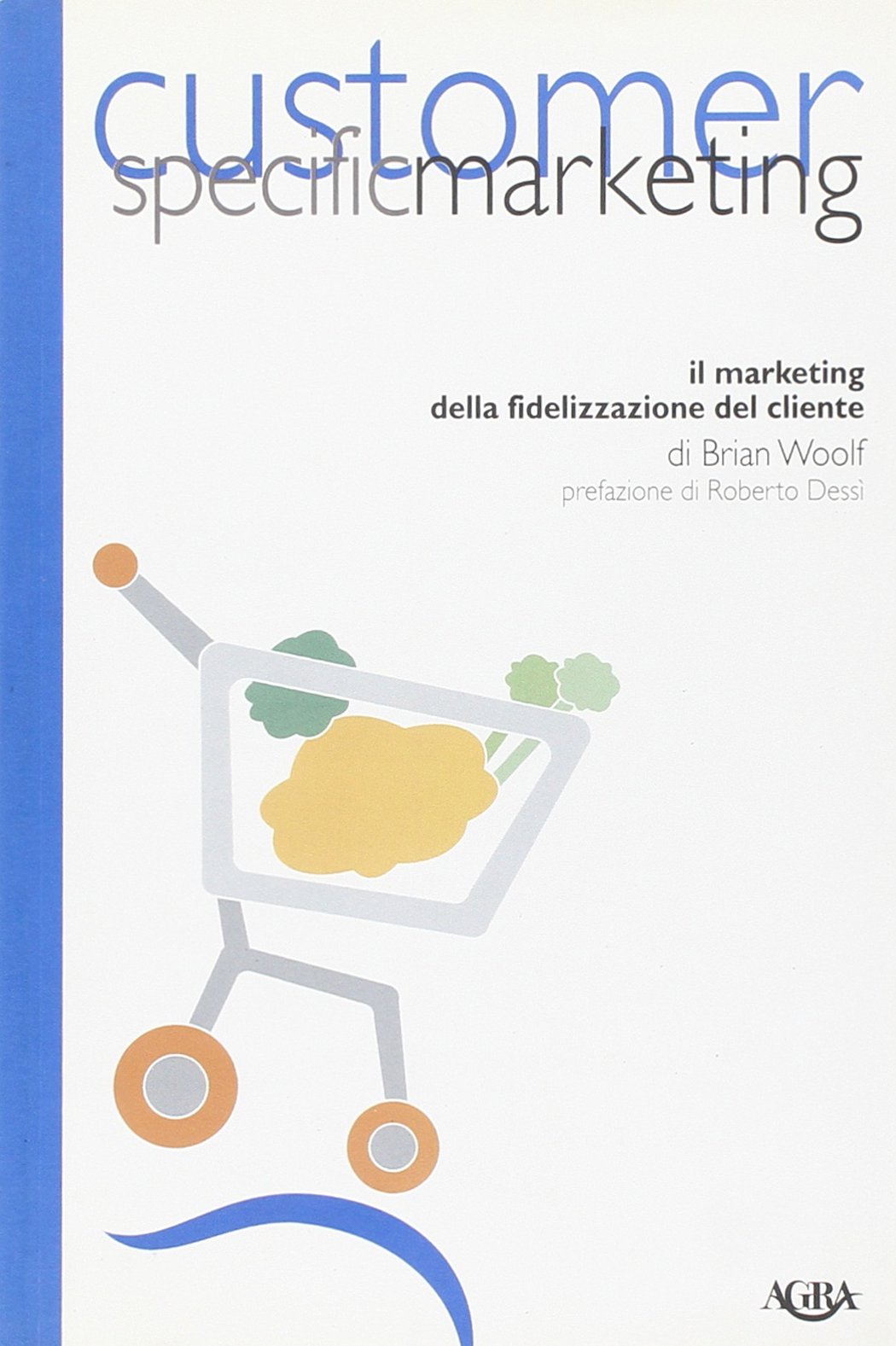 Customer specific marketing. Il marketing della fidelizzazione del cliente book