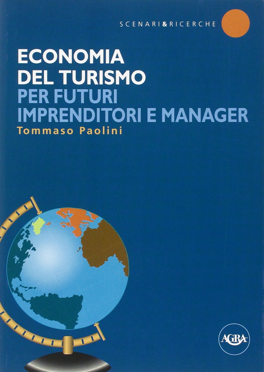 Economia del turismo per futuri imprenditori e manager book