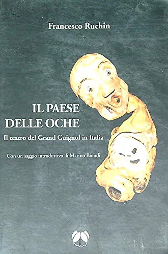 Il paese delle oche. Il teatro del grand Guignol in Italia Contemporary literature