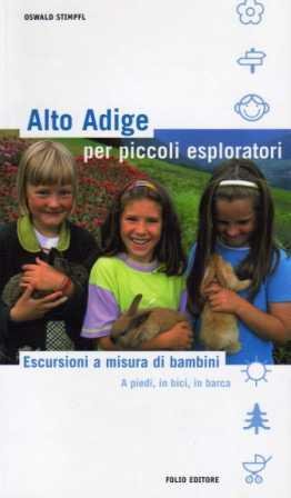 Alto Adige per piccoli esploratori. Escursioni a misura di bambini (Viaggiare & scoprire) Leisure, Home & Garden