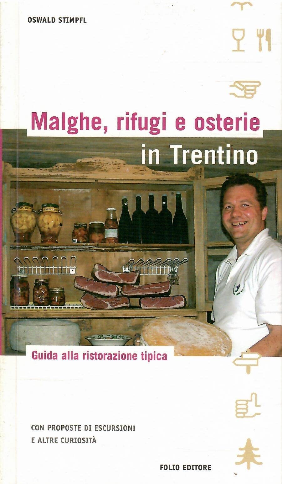 Malghe, rifugi e osterie in Trentino. Guida alla ristorazione tipica. Ediz. illustrata (Viaggiare & scoprire) Leisure, Home & Garden