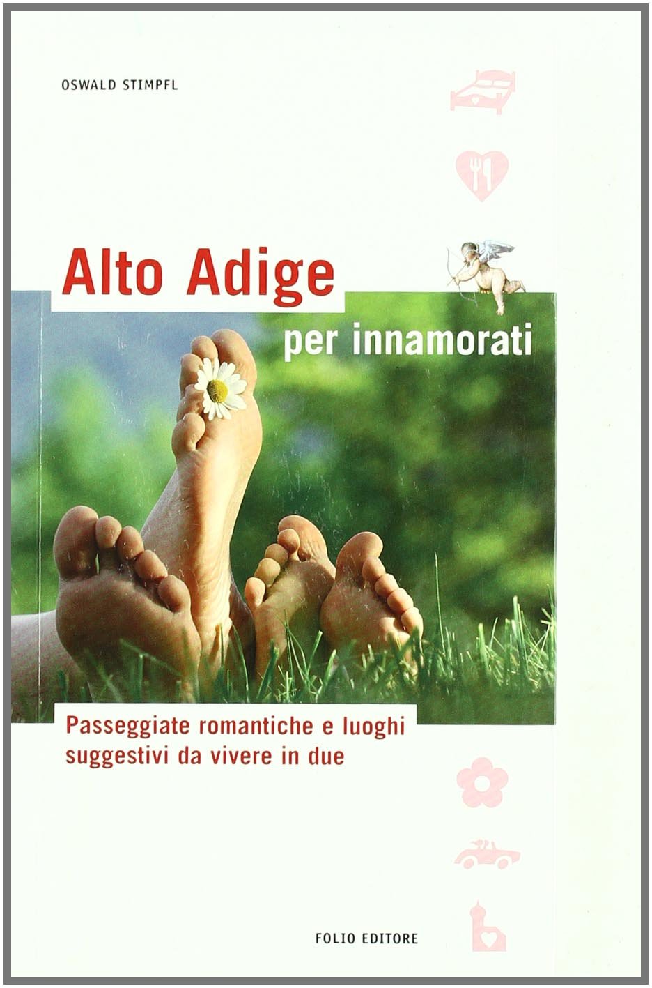 Alto Adige per innamorati. Ediz. illustrata (Viaggiare & scoprire) Leisure, Home & Garden