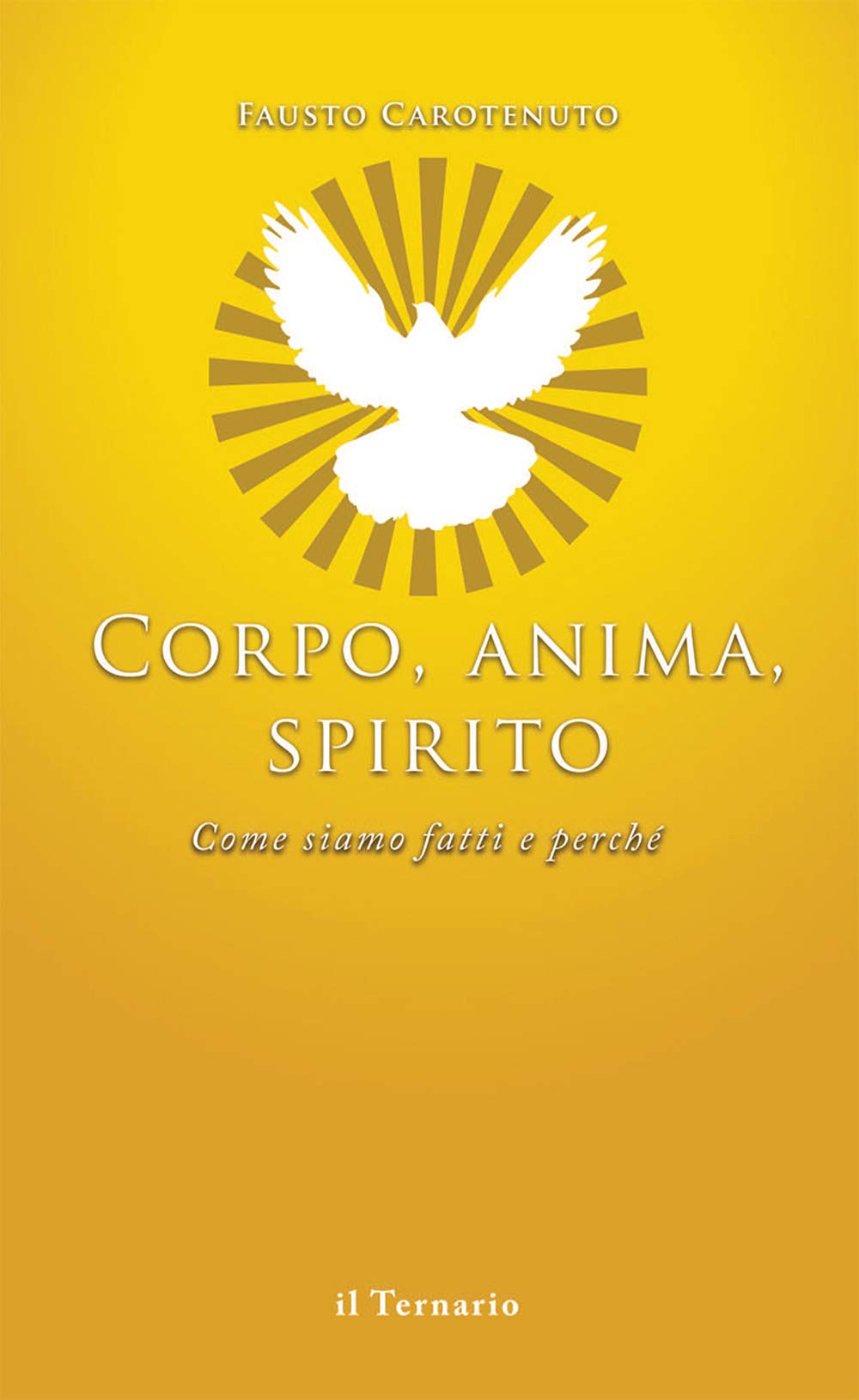 Corpo, anima, spirito. Come siamo fatti e perché book