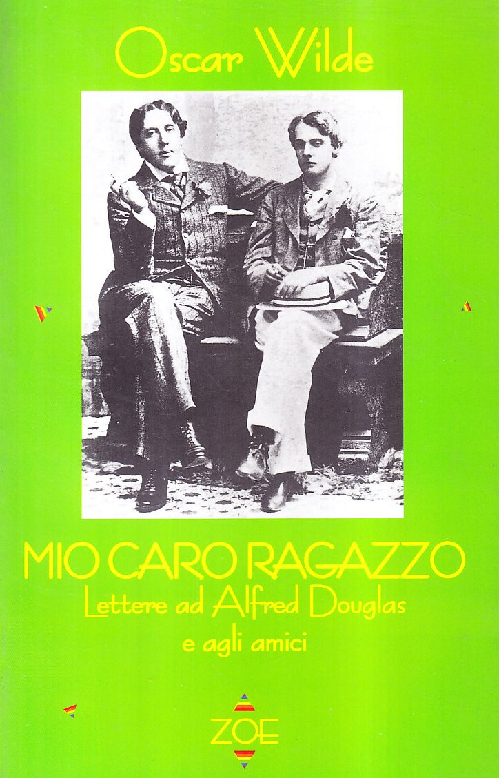 Mio caro ragazzo. Lettere ad Alfred Douglas e agli amici book