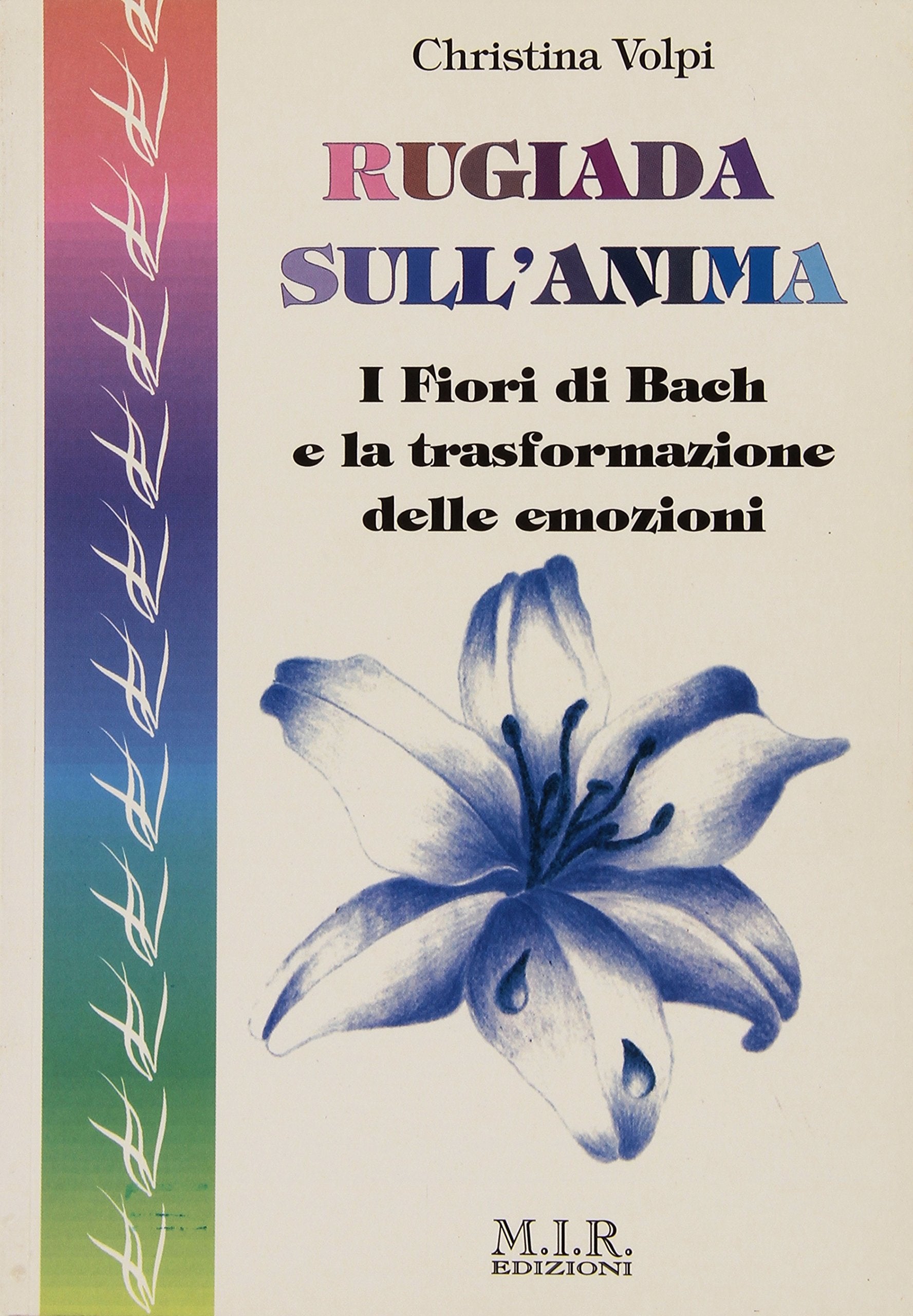 Rugiada sull'anima. I fiori di Bach e la trasformazione delle emozioni book