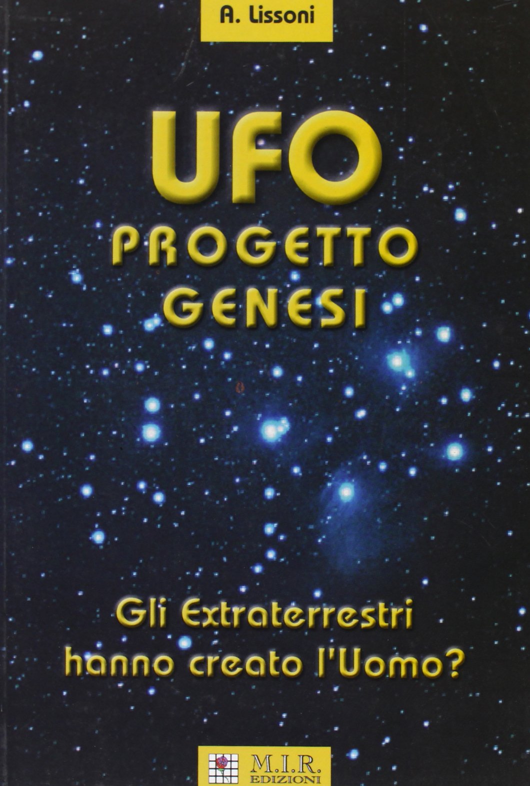 UFO Progetto Genesi. Gli Extraterrestri hanno creato l'uomo? book