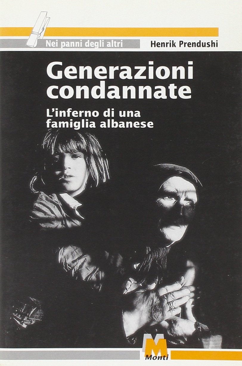 Generazioni condannate. L'inferno di una famiglia albanese (Nei panni degli altri) Books