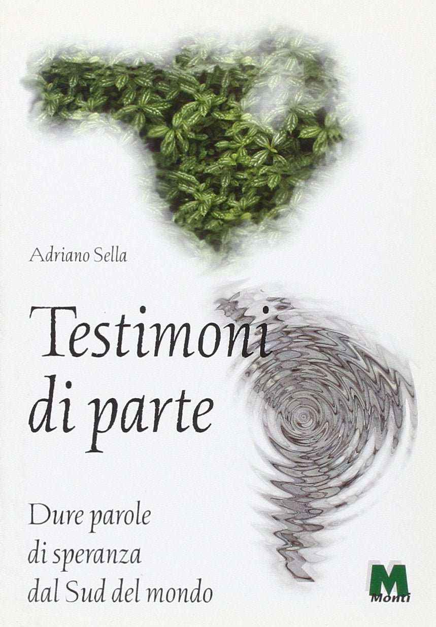 Testimoni di parte. Dure parole di speranza dal sud del mondo Books