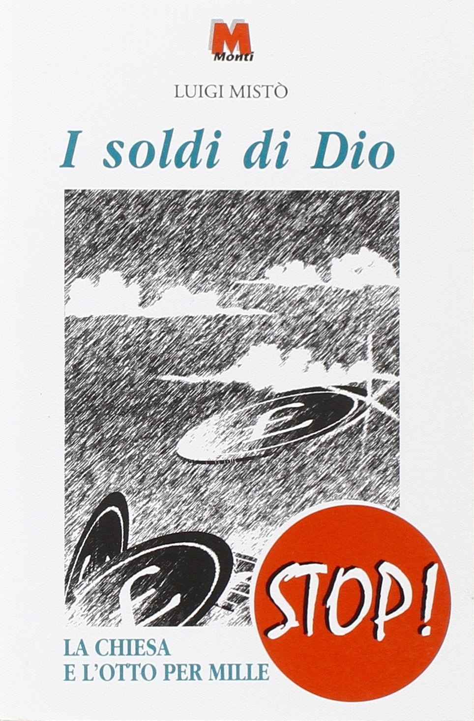 I soldi di Dio. La Chiesa e l'otto per mille (Stop!) Religion & Esotericism
