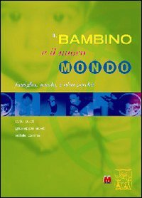 Il bambino e il nuovo mondo. Famiglia, scuola e altri perché (Vivifamiglia) Books