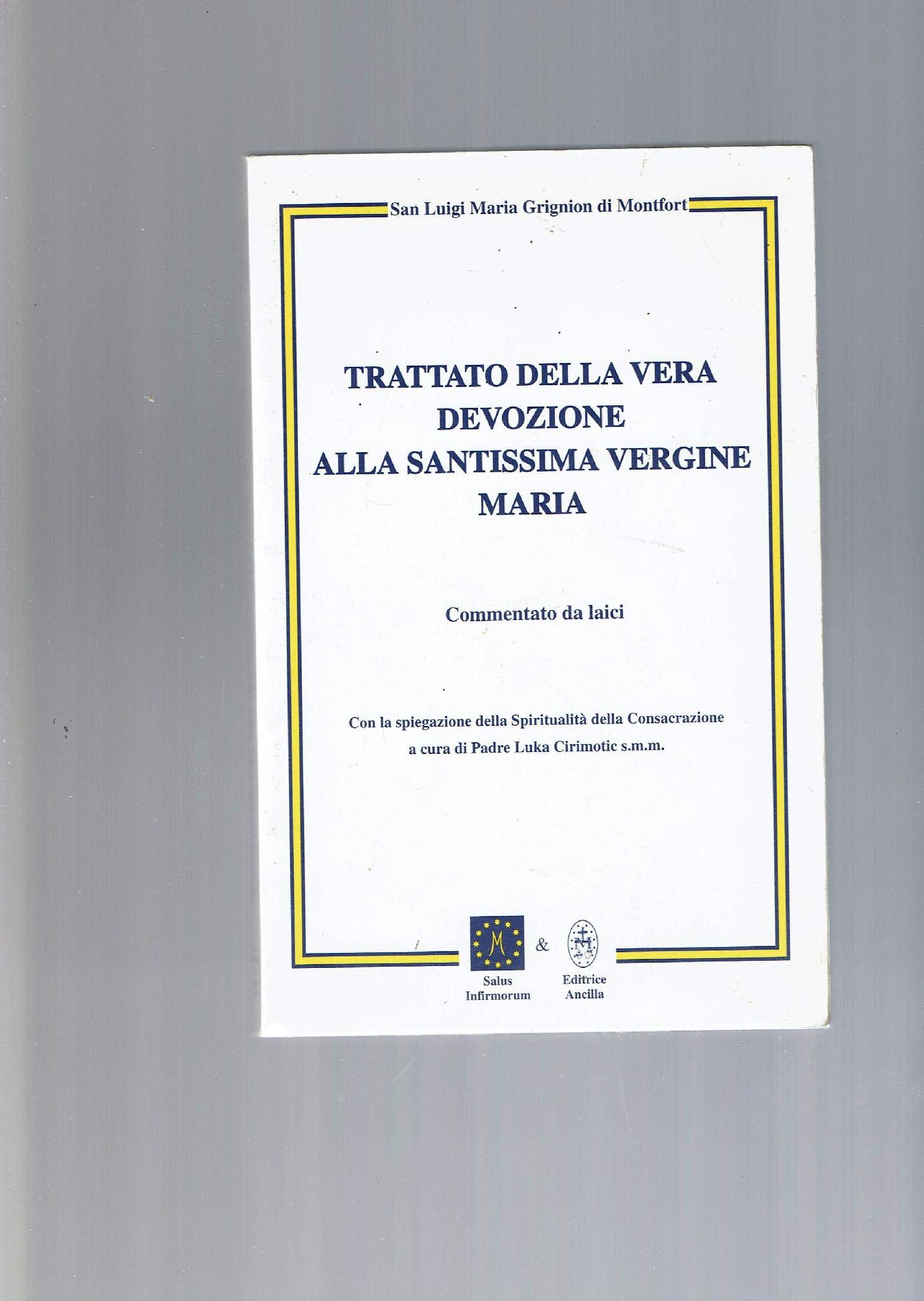 Trattato della vera devozione alla Santissima Vergine Maria commentato da laici Religion & Esotericism