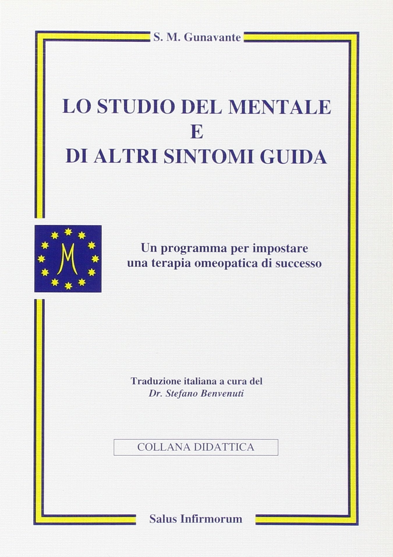 Lo studio del mentale e di altri sintomi guida. Un programma per impostare una terapia omeopatica di successo (Omeopatia) Medicine