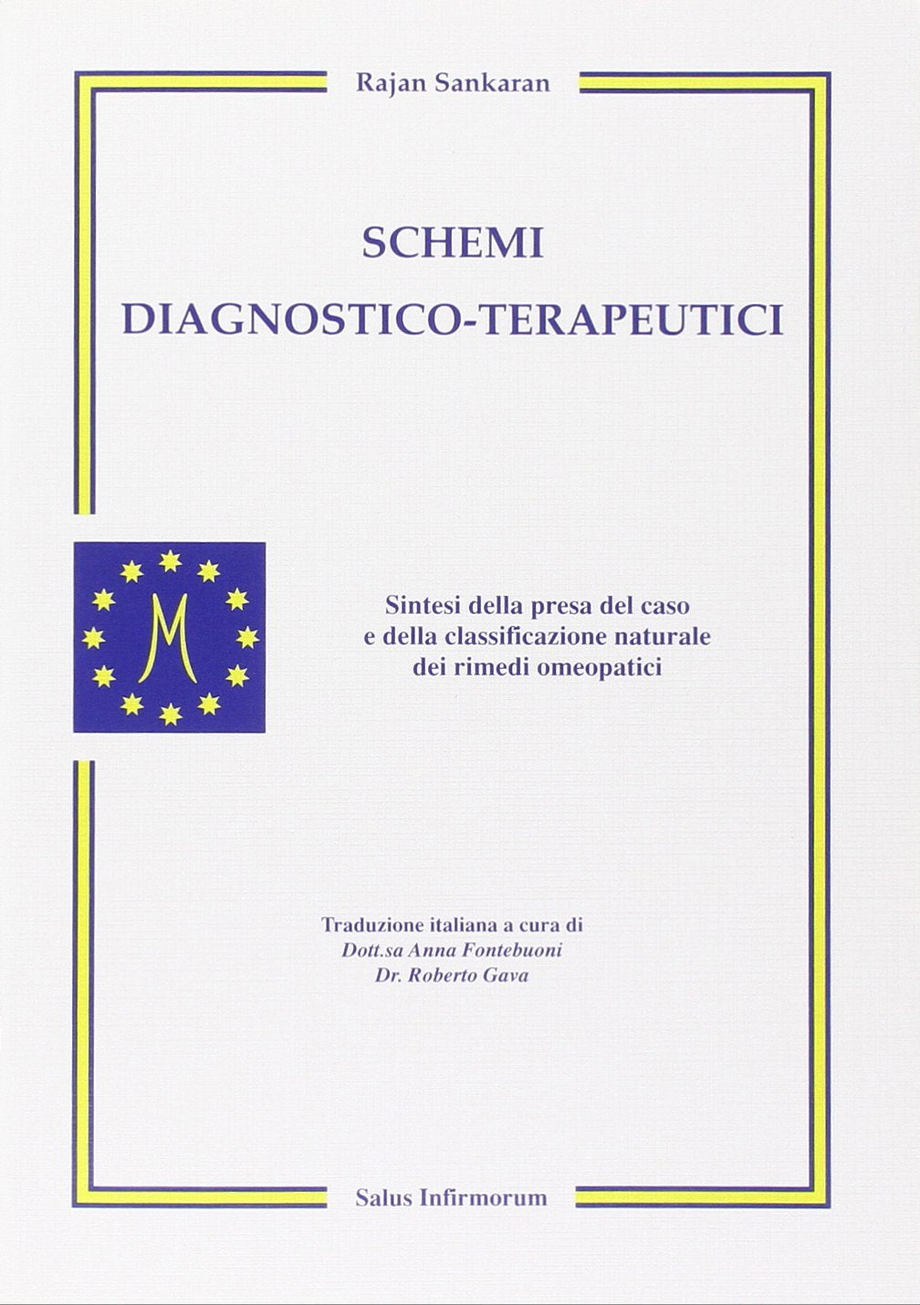 Schemi diagnostico-terapeutici. Sintesi della presa del caso e della classificazione naturale dei rimedi omeopatici Medicine