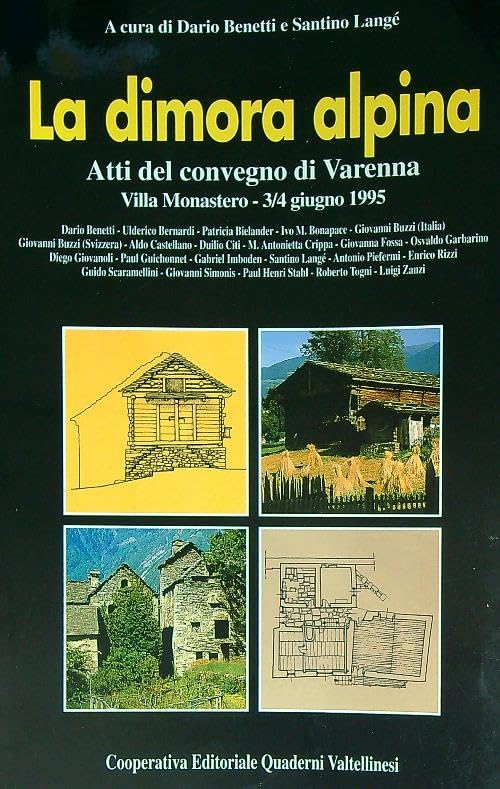 La dimora alpina. Atti del Convegno (Varenna, Villa Monastero, 3-4 giugno 1995) Architecture