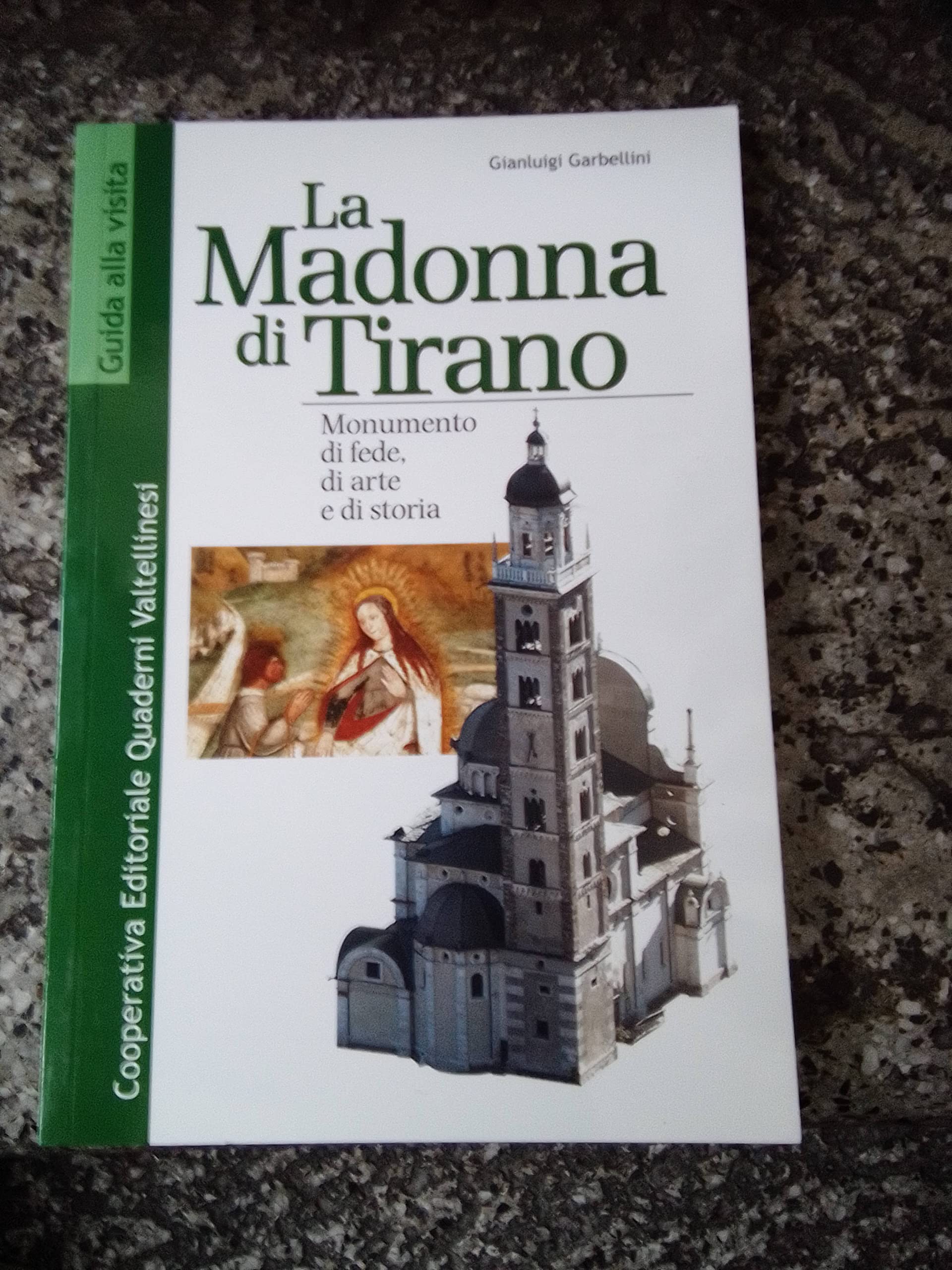 La Madonna di Tirano. Monumento di fede, di arte e di storia Leisure, Home & Garden