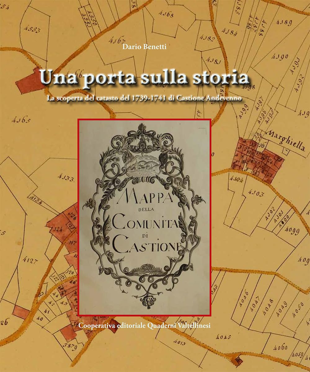 Una porta sulla storia. La scoperta del catasto del 1739-1741 di Castione Andevenno Leisure, Home & Garden