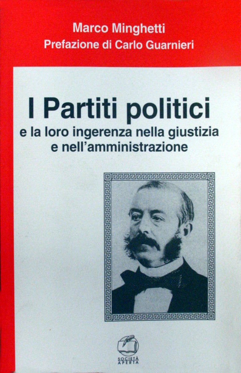 I partiti politici e la loro ingerenza nella giustizia e nell'amministrazione (La cornice) Books